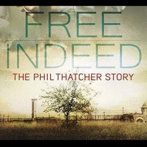 Free Indeed The Phil Thatcher Story - 50 Best Christian Movies - Full movies with Bible teachings